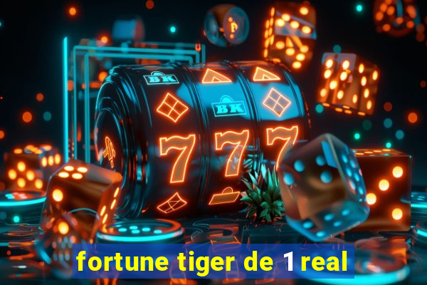 fortune tiger de 1 real